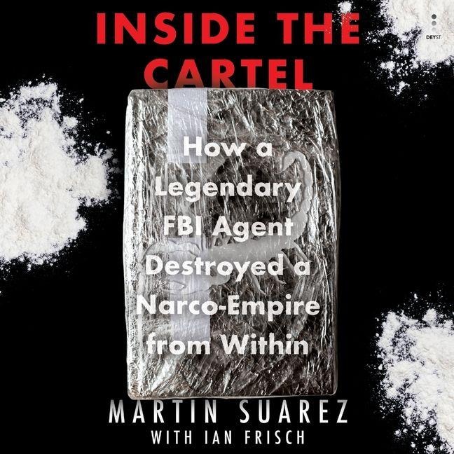 Inside the Cartel - Ian Frisch, Martin Suarez
