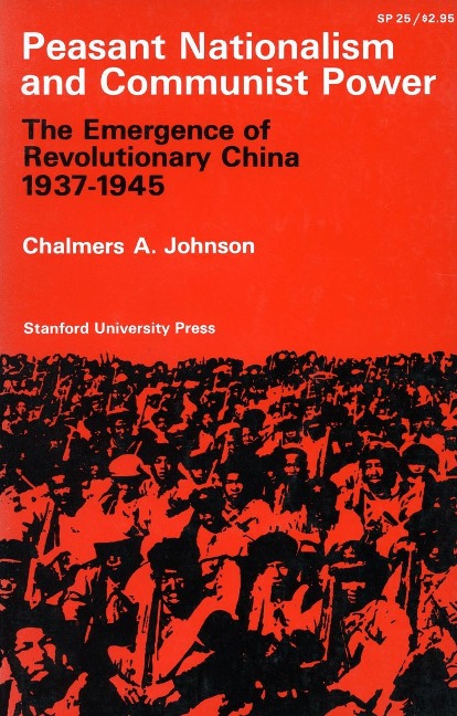 Peasant Nationalism and Communist Power - Chalmers A Johnson