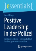 Cover-Bild zum Titel 'Positive Leadership in der Polizei' von 'Bernd Bürger'