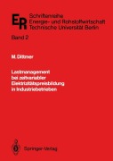 Cover-Bild zum Titel 'Lastmanagement bei zeitvariabler Elektrizitätspreisbildung in Industriebetrieben' von 'Manfred Dittmer'