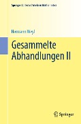 Gesammelte Abhandlungen II - Hermann Weyl