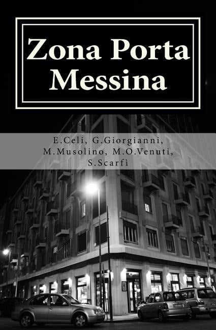 Zona Porta Messina - Giuseppe Giorgianni, Monica Musolino, Mario Oscar Venuti