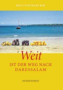 Cover-Bild zum Titel 'Weit ist der Weg nach Daressalam' von 'Rolf Steingruber'