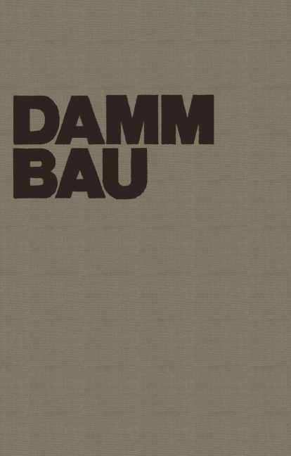 Dammbau in Theorie und Praxis - D. Werner, W. Striegler