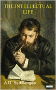 Cover-Bild zum Titel 'THE INTELLECTUAL LIFE, Its Spirit, Conditions, Methods - Sertillanges' von 'A. D. Sertillanges'