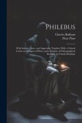Cover-Bild zum Titel 'Philebus; With Introd., Notes, and Appendix; Together With a Critical Letter on the Laws of Plato, and a Chapter of Paleographical Remarks by Charles Badham' von 'Charles Badham, Plato'