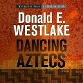 Dancing Aztecs - Donald E. Westlake