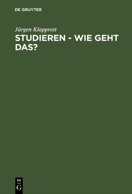 Studieren - wie geht das? - Jürgen Klapprott