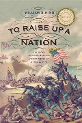 Cover-Bild zum Titel 'To Raise Up a Nation: John Brown, Frederick Douglass, and the Making of a Free Country' von 'William S. King'