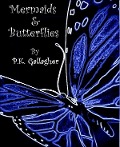 Mermaids and Butterflies - P. K. Gallagher