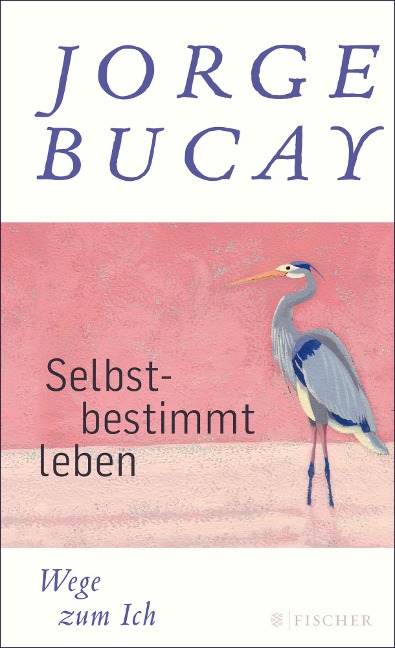 Selbstbestimmt leben - Jorge Bucay