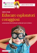 Cover-Bild zum Titel 'Educare esploratori coraggiosi. Equipaggiare figli e figlie per le sfide del nuovo millennio' von 'Stefano Rossi'