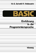Cover-Bild zum Titel 'Einführung in die Programmiersprache BASIC' von 'Wolf-Dietrich Schwill, Roland Weibezahn'