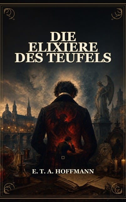 Die Elixiere des Teufels - E. T. A. Hoffmann