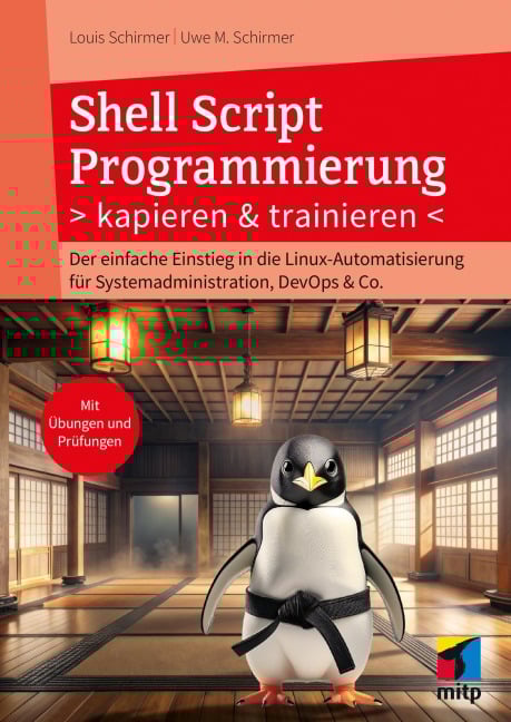 Shell Script Programmierung kapieren und trainieren - Uwe M. Schirmer, Louis Schirmer
