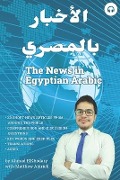 The News in Egyptian Arabic - Ahmad Elkhodary, Matthew Aldrich