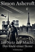 Cover-Bild zum Titel 'Das Ende einer Ikone (Im Netz der Macht, #4)' von 'Simon Ashcroft'