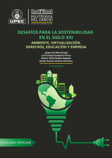 Desafíos para la sostenibilidad en el siglo XXI - Jorge Iván Mina-Ortega, Luis Enrique Sanipatín-Ponce, Beatriz Ofelia Realpe-Delgado, Daniel Andrés Jiménez-Montalvo