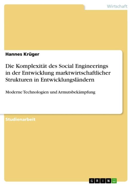 Die Komplexität des Social Engineerings in der Entwicklung marktwirtschaftlicher Strukturen in Entwicklungsländern - Hannes Krüger