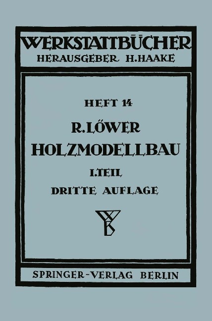 Der Holzmodellbau - R. Löwer