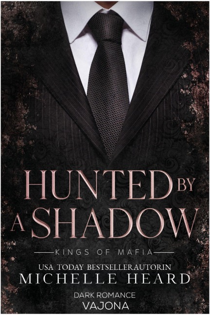 Hunted by a Shadow (Kings of Mafia 3) - Michelle Heard