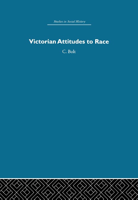 Victorian Attitudes to Race - Christine Bolt