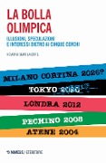 Cover-Bild zum Titel 'La bolla olimpica. Illusioni, speculazioni e interessi dietro ai cinque cerchi' von 'Silvio La Corte'