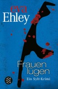 Cover-Bild zum Titel 'Frauen lügen' von 'Eva Ehley'