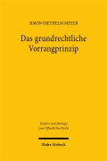 Cover-Bild zum Titel 'Das grundrechtliche Vorrangprinzip' von 'Simon Diethelm Meyer'