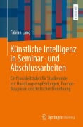 Cover-Bild zum Titel 'Künstliche Intelligenz in Seminar- und Abschlussarbeiten' von 'Fabian Lang'