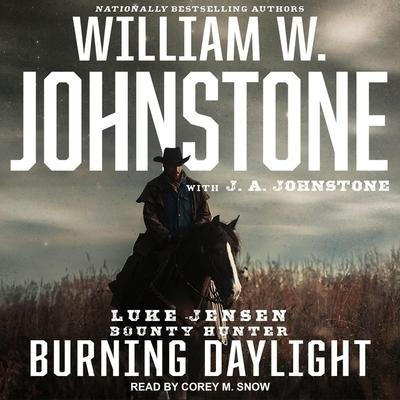 Burning Daylight Lib/E - J. A. Johnstone, William W. Johnstone