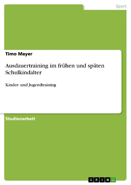 Ausdauertraining im frühen und späten Schulkindalter - Timo Mayer
