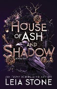 Cover-Bild zum Titel 'House of Ash and Shadow' von 'Leia Stone'