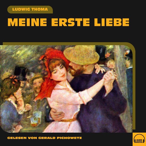 Meine erste Liebe - Ludwig Thoma