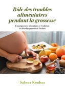 Cover-Bild zum Titel 'Rôle des troubles alimentaires pendant la grossesse' von 'Saloua Koubaa'