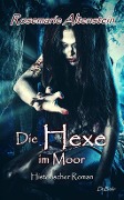 Cover-Bild zum Titel 'Die Hexe im Moor - Historischer Roman' von 'Rosemarie Altenstein'
