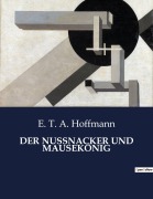 Cover-Bild zum Titel 'DER NUSSNACKER UND MAUSEKÖNIG' von 'E. T. A. Hoffmann'