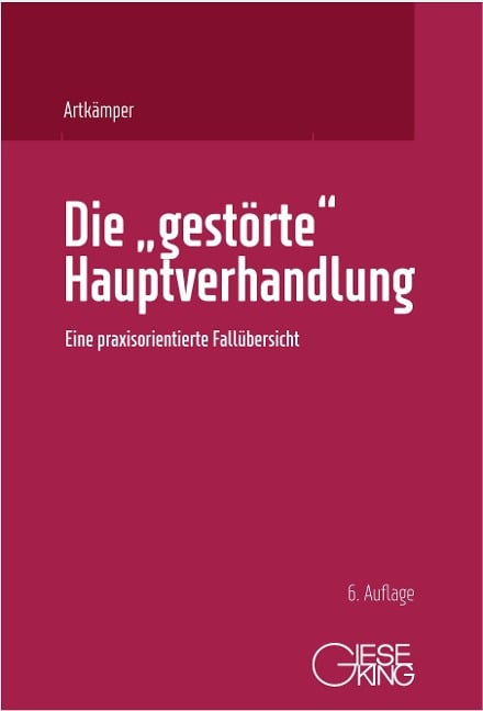 Die "gestörte" Hauptverhandlung - Heiko Artkämper, Leif Gerrit Artkämper, Grit Weise