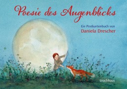 Cover-Bild zum Titel 'Postkartenbuch 'Poesie des Augenblicks'' von 'Daniela Drescher'