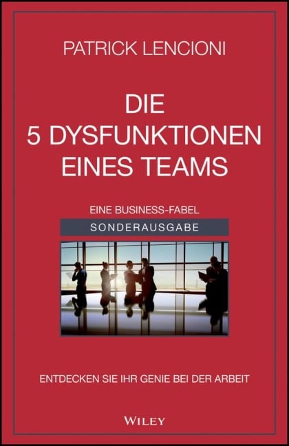 Die 5 Dysfunktionen eines Teams - Patrick M. Lencioni