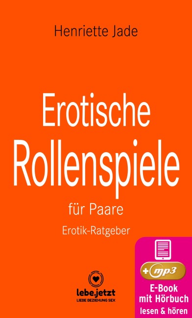 Erotische Rollenspiele für Paare | Erotischer Ratgeber - Henriette Jade