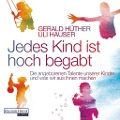 Cover-Bild zum Titel 'Jedes Kind ist hoch begabt' von 'Uli Hauser, Gerald Hüther'