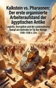 Cover-Bild zum Titel 'Kalkstein vs. Pharaonen: Der erste organisierte Arbeiteraufstand der ägyptischen Antike' von 'Herrmann Hänel'