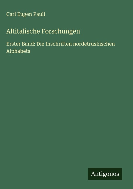 Altitalische Forschungen - Carl Eugen Pauli