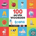 100 eerste woorden in het frans: Tweetalig fotoboek for kinderen: nederlands / frans met uitspraken - Yukismart