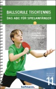 Cover-Bild zum Titel 'Ballschule Tischtennis' von 'Klaus Roth, Manfred Muster, Karin Opprecht'