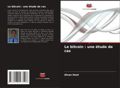 Cover-Bild zum Titel 'Le bitcoin : une étude de cas' von 'Alvan Hunt'
