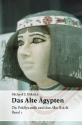 Cover-Bild zum Titel 'Die Geschichte des Alten Ägypten Band 1: Die Prädynastik und das Alte Reich' von 'Michael E. Habicht'