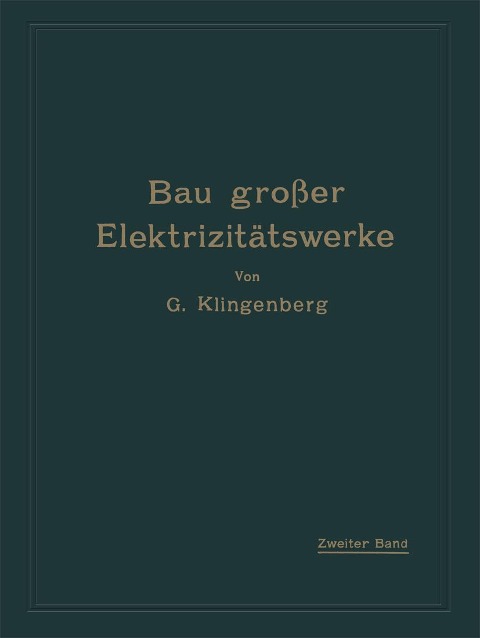 Bau großer Elektrizitätswerke - G. Klingenberg