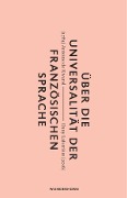 Cover-Bild zum Titel 'Über die Universalität der Französischen Sprache' von 'Antoine De Rivarol, Dany Laferrière'